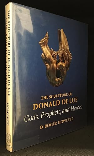 Bild des Verkufers fr The Sculpture of Donald de Lue; Gods, Prophets, and Heroes zum Verkauf von Burton Lysecki Books, ABAC/ILAB