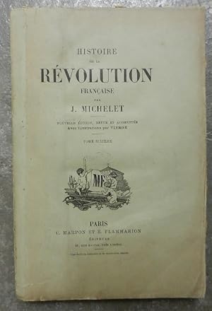 Histoire de la révolution française. Tome VI.