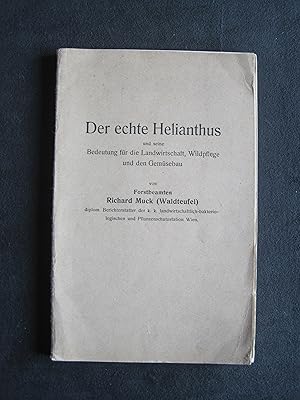 Imagen del vendedor de Der echte Helianthus und seine Bedeutung fr die Landwirtschaft, Wildpflege und den Gemsebau. a la venta por Antiquariat Schleifer