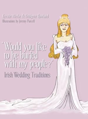 Bild des Verkufers fr Would You Like to Be Buried with My People?: Irish Wedding Traditions zum Verkauf von Redux Books