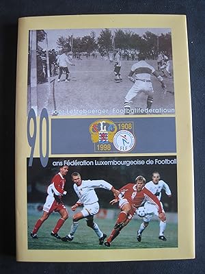 90 ans Federation Luxembourgeoise de Football Footballfederatioun FIFA: 1908-1990