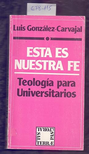 Seller image for ESTA ES NUESTRA FE, TEOLOGIA PARA UNIVERSITARIOS for sale by Libreria 7 Soles