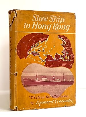 Seller image for Slow Ship to Hong Kong - SIGNED by the Author for sale by Picture This (ABA, ILAB, IVPDA)