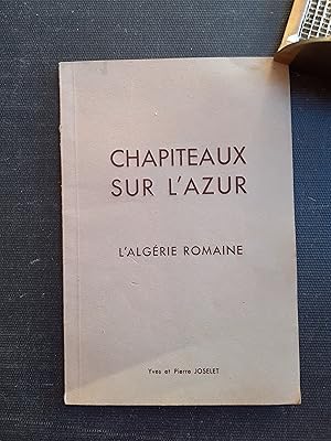 Chapiteaux sur l'azur - L'Algérie romaine