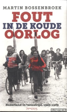 Bild des Verkufers fr Fout in de Koude Oorlog. Nederland in tweestrijd, 1945-1989 zum Verkauf von Klondyke