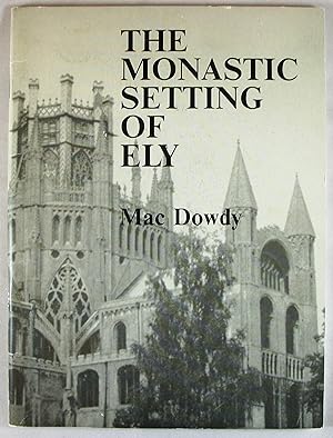 Bild des Verkufers fr The Monastic Setting of Ely zum Verkauf von Baltimore's Best Books
