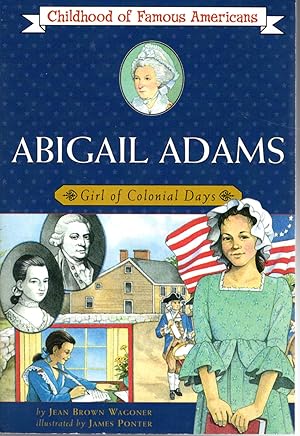 Imagen del vendedor de Abigail Adams: Girl of Colonial Days (Childhood of Famous Americans Series) a la venta por Dorley House Books, Inc.