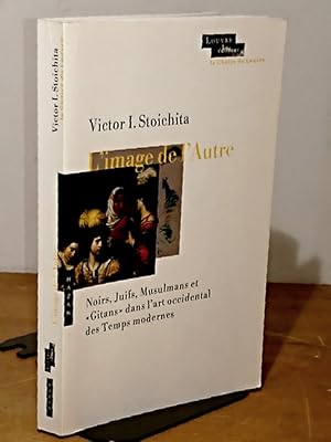 Imagen del vendedor de L'IMAGE DE L'AUTRE - NOIRS, JUIFS, MUSULMANS ET GITANS DANS L'ART OCCIDENTAL DES TEMPS MODERNES - 1453-1789 a la venta por Livres 113