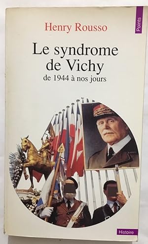 Le Syndrome de Vichy de 1944 à nos jours