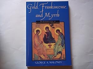 Seller image for Gold Frankincense & Myrrh: An Introduction to Eastern Christian Spirituality for sale by Carmarthenshire Rare Books