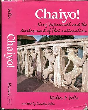Seller image for Chaiyo!: King Vajiravadh and the Development of Thai Nationalism for sale by Pendleburys - the bookshop in the hills