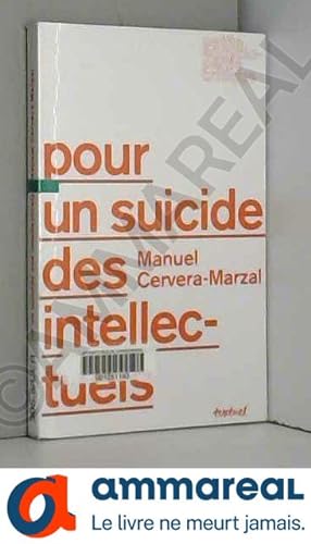 Imagen del vendedor de Pour un suicide des intellectuels a la venta por Ammareal