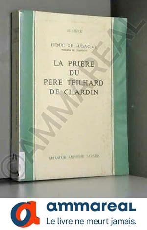 Immagine del venditore per La prire du Pre Teilhard de Chardin venduto da Ammareal