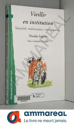 Seller image for Vieillir en institution: Sexualit, maltraitance, transgression for sale by Ammareal