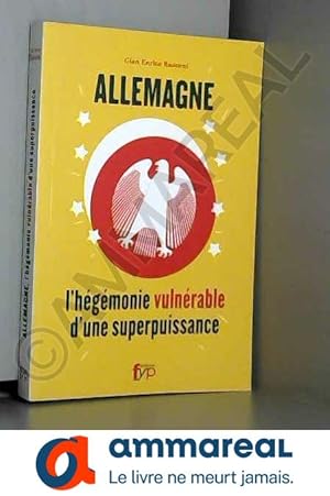 Bild des Verkufers fr Allemagne: L'Hegemonie Vulnerable d'une Superpuissa zum Verkauf von Ammareal