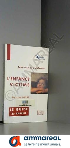 Seller image for L'ENFANCE VICTIME. Faire face aux violences for sale by Ammareal