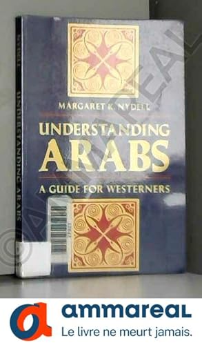 Imagen del vendedor de Understanding Arabs: A Guide for Westerners a la venta por Ammareal