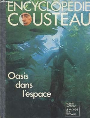 Immagine del venditore per Encyclop�die Cousteau : Oasis dans l'Espace venduto da Le-Livre
