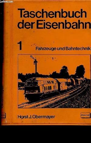 Bild des Verkufers fr Taschenbuch der Eisenbahn. 1. Fahrzeuge und Bahntechnik zum Verkauf von Le-Livre