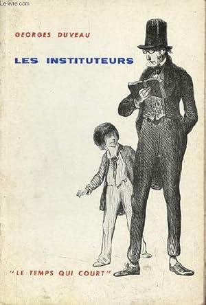 Bild des Verkufers fr Les instituteurs - Collection le temps qui court n2. zum Verkauf von Le-Livre