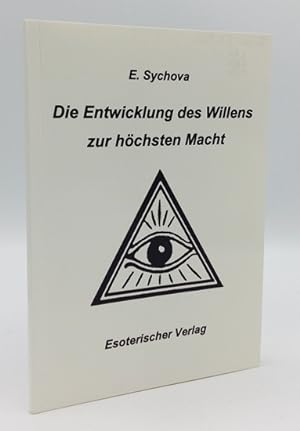 Imagen del vendedor de Die Entwicklung des Willens zur hchsten Macht. a la venta por Occulte Buchhandlung "Inveha"