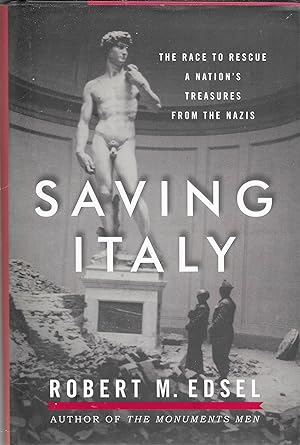 Imagen del vendedor de Saving Italy: The Race to Rescue a Nation's Treasures from the Nazis a la venta por GLENN DAVID BOOKS
