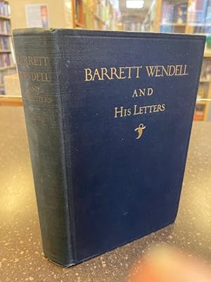 Seller image for BARRETT WENDELL AND HIS LETTERS [With ALS from Wendell] for sale by Second Story Books, ABAA