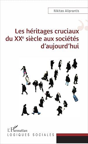 Image du vendeur pour Les hritages cruciaux du XXe sicle aux socits d\ aujourd\ hui mis en vente par moluna