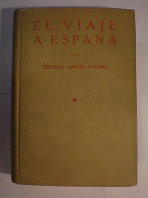 El viaje a España: Libro para todos y especialmente para viajeros y lectores hispanoamericanos. A...