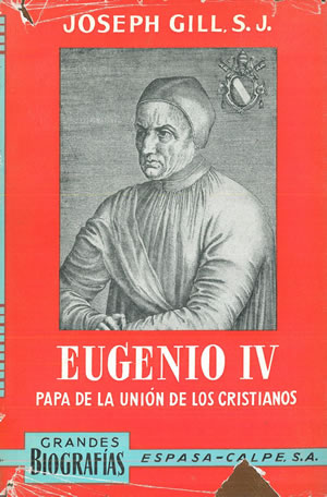 Imagen del vendedor de EUGENIO IV, PAPA DE LA UNIN DE LOS CRISTIANOS. a la venta por Librera Anticuaria Galgo