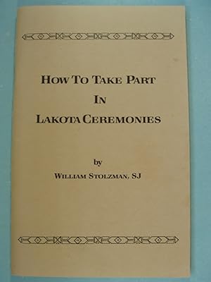 Immagine del venditore per How To Take Part In Lakota Ceremonies venduto da PB&J Book Shop