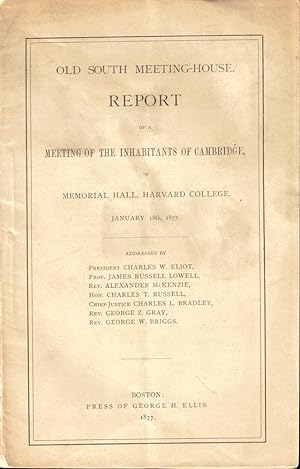 Old South Meeting-House Report of a Meeting of the Inhabitants of Cambridge in Memorial Hall, Har...