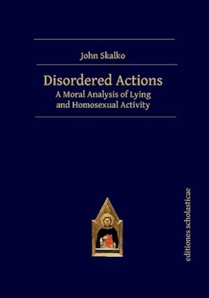 Seller image for Disordered Actions : A Moral Analysis of Lying and Homosexual Activity for sale by GreatBookPrices