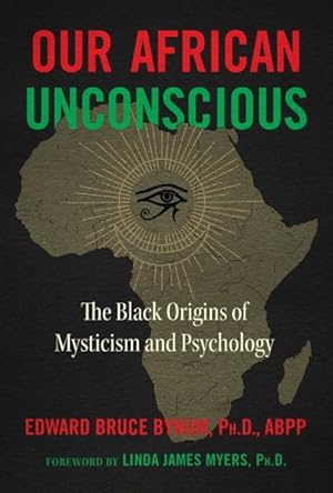 Bild des Verkufers fr Our African Unconscious : The Black Origins of Mysticism and Psychology zum Verkauf von GreatBookPrices