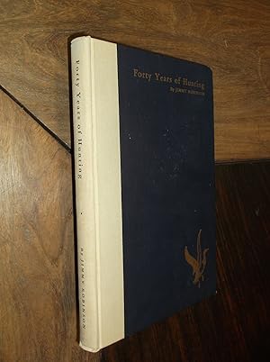Seller image for Forty Years of Hunting for sale by Barker Books & Vintage
