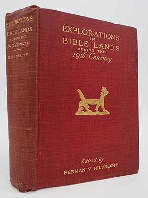 EXPLORATIONS IN BIBLE LANDS DURING THE 19TH CENTURY With Nearly Two Hundred Illustrations and Fou...