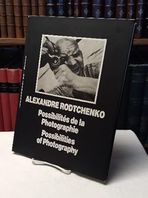 Alexandre Rodtchenko: Possibilites de la Photographie / Possibilities of Photography