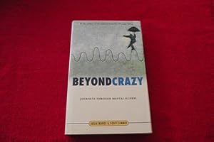 Beyond Crazy: Journeys Through Mental Illness