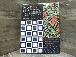 Seller image for Making History: Quilts & Fabric from 1890-1970 for sale by Archives Books inc.