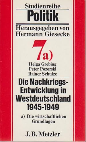 Grebing, Helga: Die Nachkriegsentwicklung in Westdeutschland Teil: a., Die wirtschaftlichen Grund...
