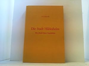 Bild des Verkufers fr Die Stadt Hildesheim. Ein Abri ihrer Geschichte. zum Verkauf von Antiquariat Uwe Berg