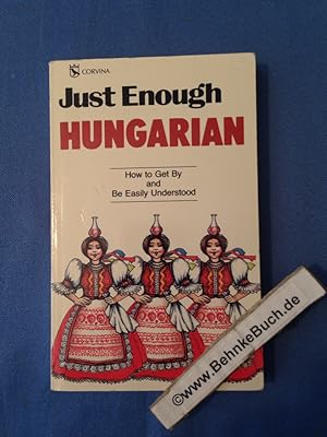 Imagen del vendedor de Just Enough Hungarian a la venta por Antiquariat BehnkeBuch