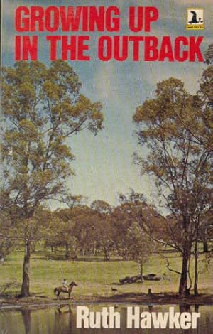 Seller image for GROWING UP IN THE OUTBACK for sale by Black Stump Books And Collectables