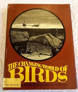THE CHANGING WORLD OF BIRDS (A Changing world book)
