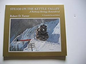 Bild des Verkufers fr Steam on the Kettle Valley/A Railway Heritage Remembered zum Verkauf von Empire Books