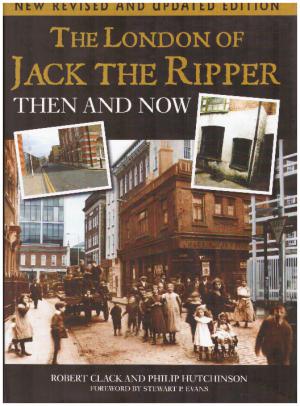 Immagine del venditore per THE LONDON OF JACK THE RIPPER THEN AND NOW New Revised and Updated venduto da Loretta Lay Books