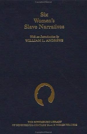 Six Women's Slave Narratives (The Schomburg Library of Nineteenth-Century Black Women Writers)
