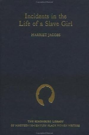 Incidents in the Life of a Slave Girl (The Schomburg Library of Nineteenth-Century Black Women Wr...