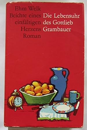 Bild des Verkufers fr Beichte eines einfltigen Herzens. Die Lebensuhr des Gottlieb Grambauer zum Verkauf von Gabis Bcherlager