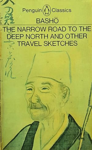 Basho The Narrow Road To The Deep North And Other Travel Sketches.